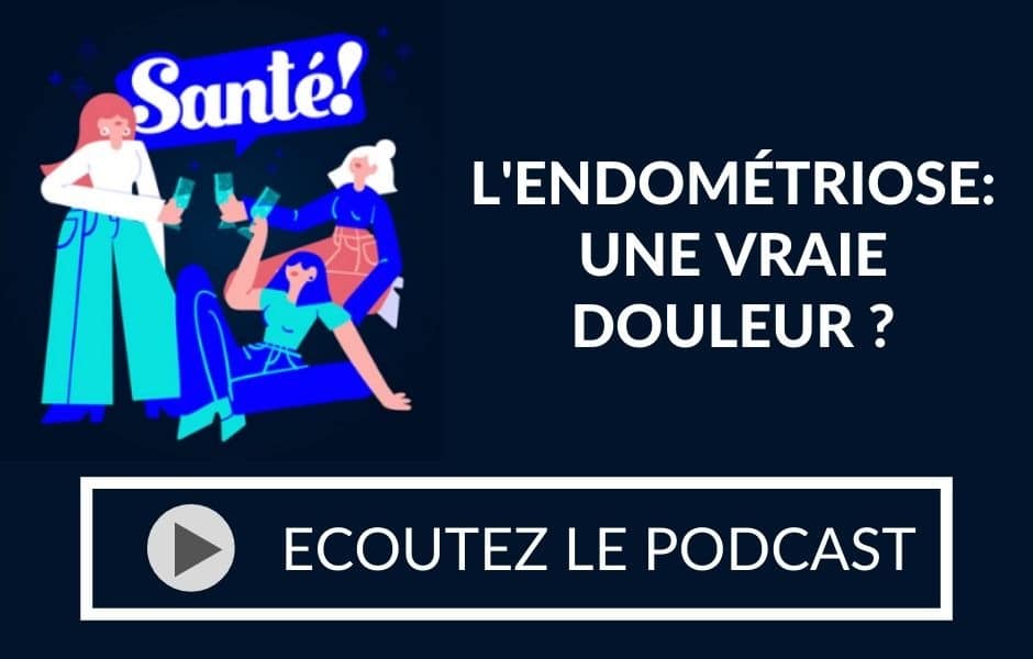 L'endométriose en podcast